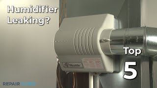 Humidifier Leaking — Humidifier Troubleshooting