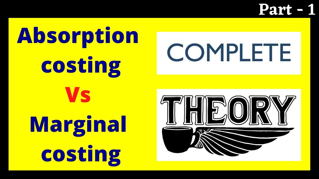 Ch 4.1 Absorption Costing And Marginal Costing | Difference Between ...