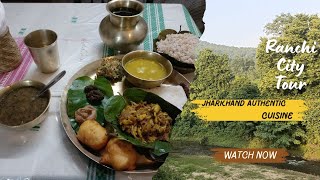 Jharkhand Authentic Cuisine 😋🙌❤️ | Ranchi Local Food | Ranchi City Tour | Day 2 | Jharkhand Tourism