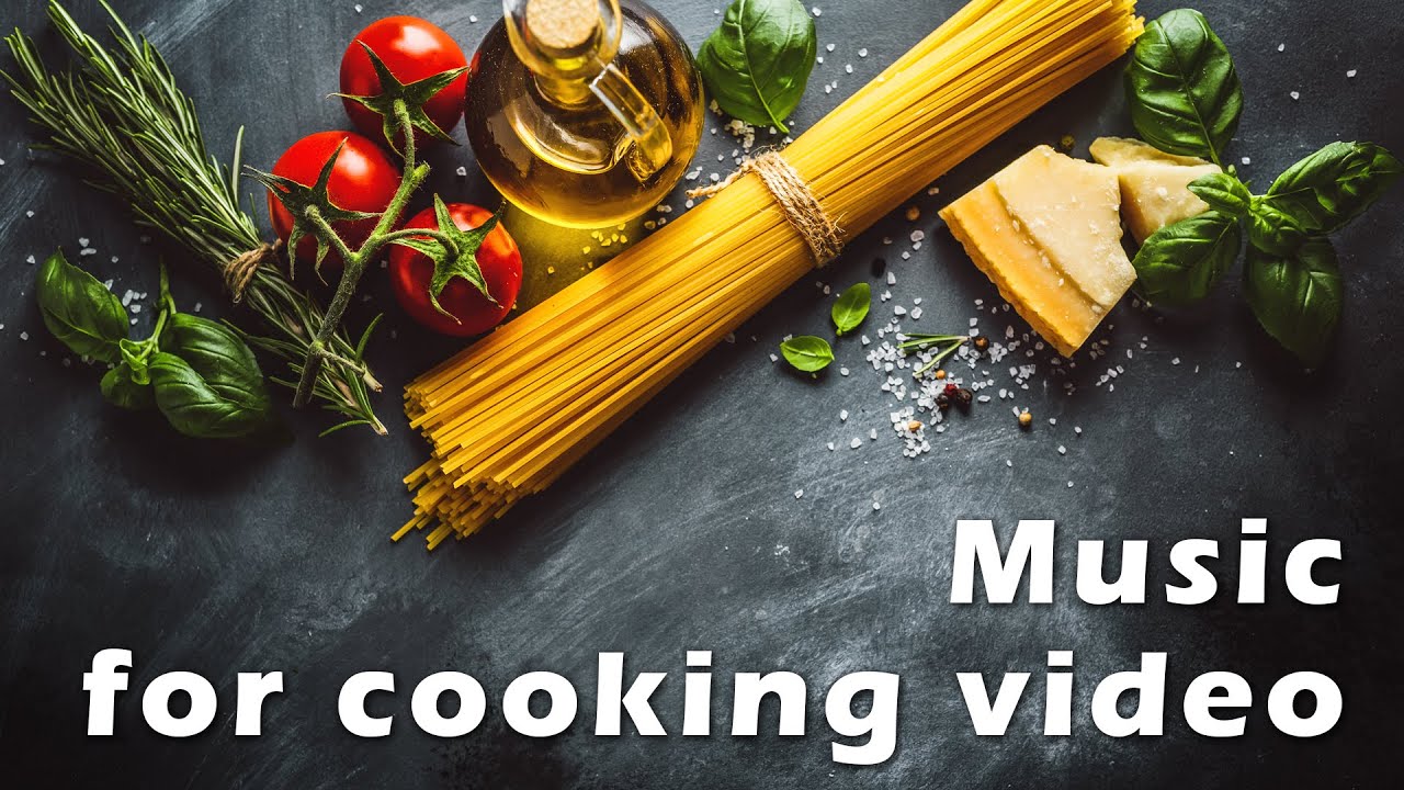 Cooking Music Free Food Background Music For Videos Cooking Show Vlog