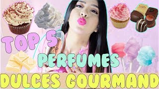 MI TOP 5 de PERFUMES DULCES GOURMAND ♡ 2018