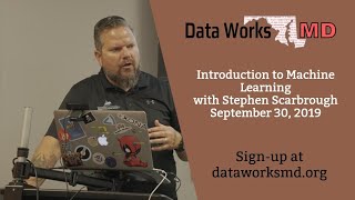 Data Works MD September 2019 - Introduction to Machine Learning