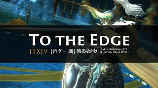 Final Fantasy XIV “To the Edge” (Bard Performance) Rhythm Game Style