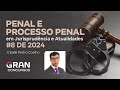 Penal e Processo Penal em Jurisprudência e Atualidades #8 de 2024