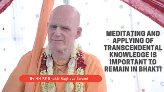 Meditating and Applying of Transcendental Knowledge is Important to Remain in Bhakti | SB 1.2.12