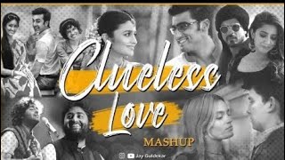 Clueless Love Mashup | Jay Guldekar |Arijit Singh | Mast Magan | Phir Le Aya Dit [Bollywood LoFi]
