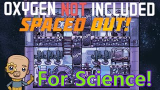 Ep 8 : Cramped Space Science : Oxygen not included Spaced out