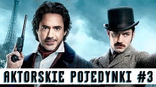 Aktorskie Pojedynki #3 [SHERLOCK HOLMES: GRA CIENI]