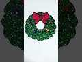 christmas wreath 🎄❤️✨ glitter glitterart colorfulcreativekids christmas color