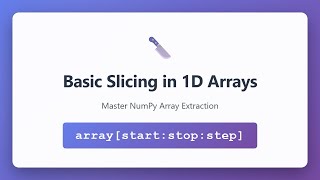 NumPy Array Slicing Tutorial: Master 1D Array Extraction with start:stop:step