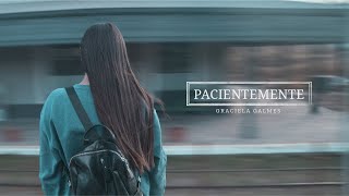 Pacientemente | Graciela Galmes [LYRICS]