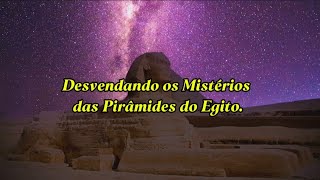 Desvendando os Mistérios das Pirâmides do Egito. #pirâmides #misterio #segredosocultos