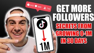 How To Get MORE Followers on TikTok (0-1M Followers in ONLY 30 Days)