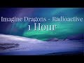 Imagine Dragons Radioactive 1 Hour