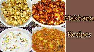 MAKHANA RECIPES ||మఖానాతో 4 సులభమైన వంటకాలు | ఆరోగ్యకరమైన రుచికరమైన వెరైటీలు 😋👈👈👈👈