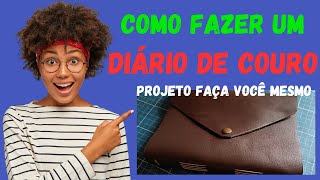 Como fazer um diário de couro #comofazer #leather #passoapasso