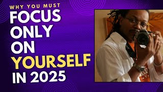 No More Pouring From An Empty Cup or Dreams Deferred! Why You Must Focus Only On Yourself in 2025