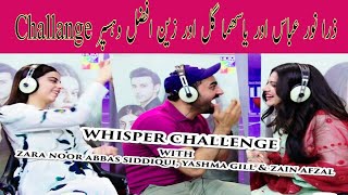 Zara Noor Abbas Siddiqui||Yashma Gill |Zain Afzal |Whisper challenge With the Cast Of Phaans