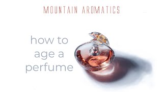 How To Age a Formula - The Art of Perfumery