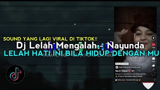 SOUND YANG LAGI VIRAL DI TIKTOK!!! LELAH MENGALAH - AYUNDA (Bootleg) - Raka Remixer