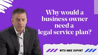 Why would a business owner need a legal service plan?