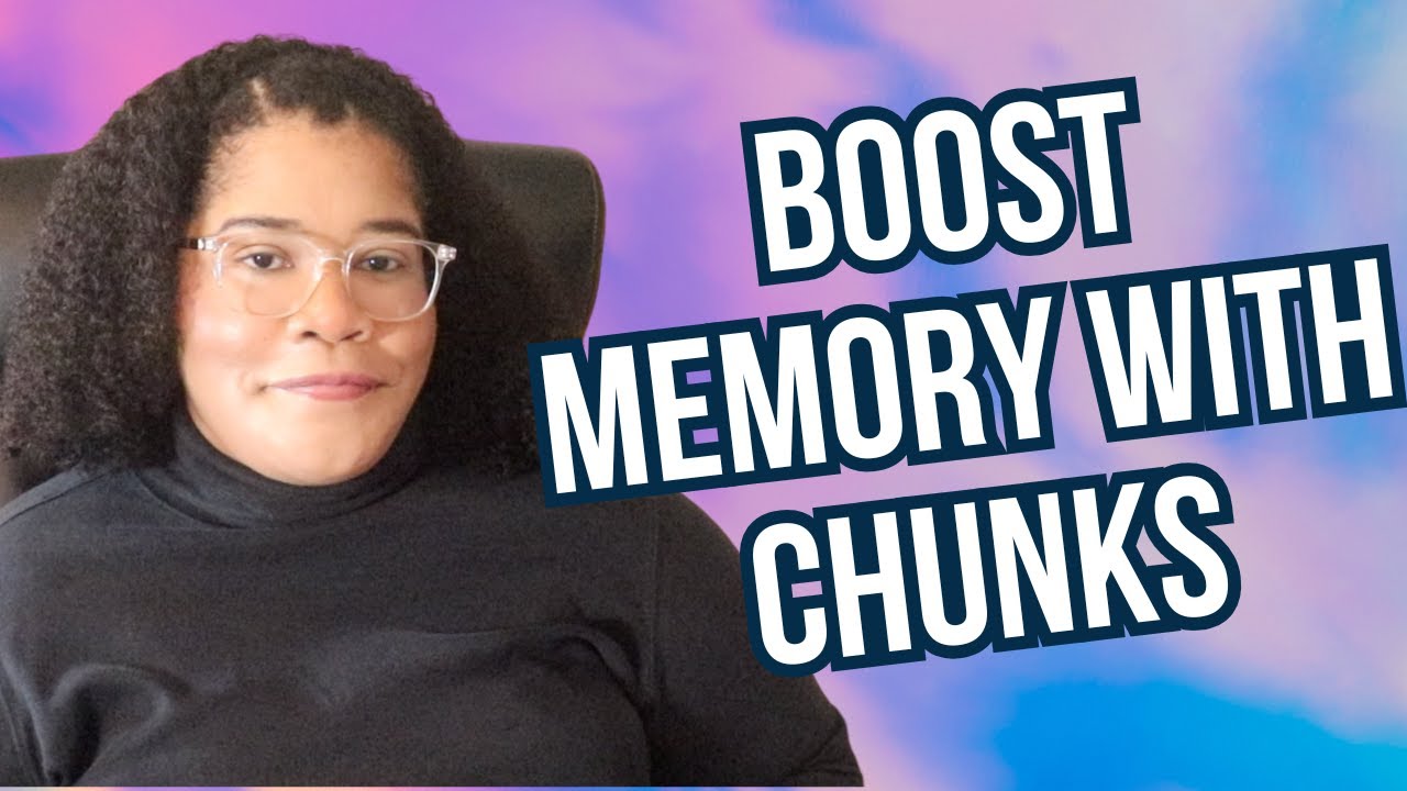 How To Use The Chunking Method To Improve Memory Youtube