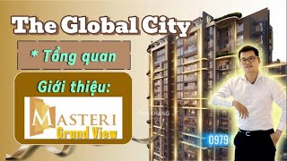 Giới thiệu Masteri Grand View | khu căn hộ cao tầng đầu tiên tại The Global City .