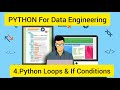 Python For Data Engineering 4 : Python If conditions and For loops, while loops