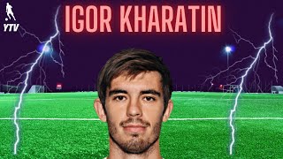 Igor Kharatin Skills | Goals \u0026 Assits