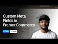 Custom Meta Fields to Framer Commerce from Shopify