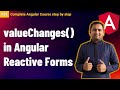 valueChanges() in angular reactive forms| Reactive forms in angular | Complete Angular Tutorial