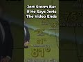 Jort Storm But If He Says Jorts, The Video Ends