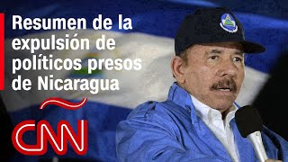Resumen de la expulsión de políticos presos de Nicaragua