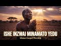 Ishe Inzwai Minamato Yedu - Powerful Shona Worship Song (Lord Hear Our Prayers)
