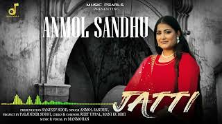 JATTI | ਜੱਟੀ || ANMOL SANDHU || ਅਨਮੋਲ ਸੰਧੂ || LATEST PUNJABI SONGS 2025| | MUSIC PEARLS