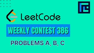 Leetcode Weekly Contest 386 | Video Solutions - A to C | by Viraj Chandra| TLE Eliminators