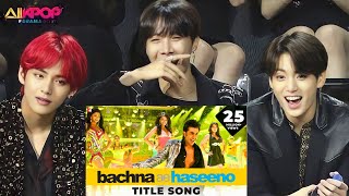 bts reaction to Bachna Ae Haseeno Title Song l bts reaction to bollywood song l