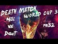 Nili vs DauT - Death Match World Cup 3 - ro32