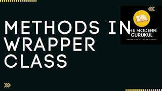 METHODS IN WRAPPER CLASS IN JAVA || ICSE BOARDS
