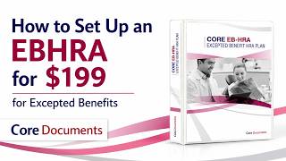 How To Set Up an EBHRA for Employee Dental, Vision, Deductible, Copay, COBRA to $2,200 per Tax-Free