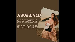 The Awakened Mothers Podcast Trailer