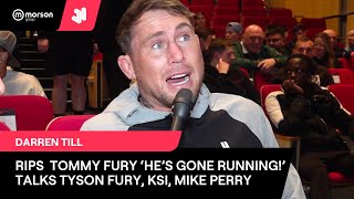 DARREN TILL RIPS INTO TOMMY FURY 'HE'S GONE RUNNING!' TALKS TYSON FURY'S RETIRING, KSI, MIKE PERRY