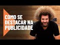 Como se Destacar na Publicidade com Hugo Rodrigues