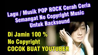 Download Musik Lagu backsound No Copyright Music Ceria Cerah Pop Rock Buat Youtube / Youtuber MP3