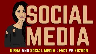 Disha and Social Media: Fact vs Fiction