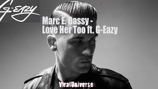Marc E  Bassy   Love Her Too Ft  G Eazy