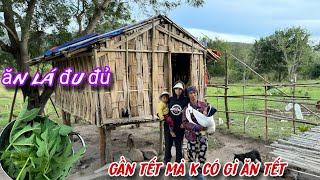 TẾT BUỒN thiếu ăn của những người nghèo khổ trên núi, ăn lá ĐU ĐỦ quanh năm../444