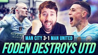 FODEN DESTROYS UNITED! MAN CITY 3-1 MAN UNITED | MATCH REACTION