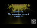 The Unguarded Moment Karaoke by The Church