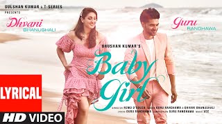 Baby Girl (Lyrical) Guru Randhawa | Dhvani Bhanushali | Remo D'Souza | Bhushan Kumar | Vee